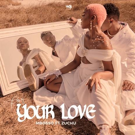 MP3 DOWNLOAD Mbosso Ft Zuchu - For Your Love