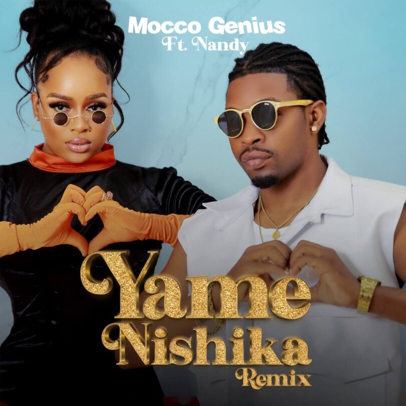 MP3 DOWNLOAD Mocco Genius Ft Nandy - Yamenishika Remix