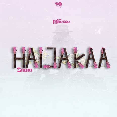 MP3 DOWNLOAD Mbosso - Haijakaa Sawa