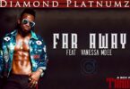 MP3 DOWNLOAD Diamond Platnumz Ft Vanessa Mdee - Far Away