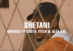 MP4 DOWNLOAD Mbosso Ft Costa Titch & Alfa Kat - Shetani