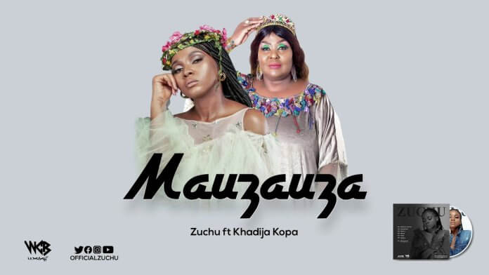 MP3 DOWNLOAD Zuchu Ft Khadija Kopa - Mauzauza