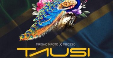 MP3 DOWNLOAD Mrisho Mpoto Ft Mbosso - Tausi