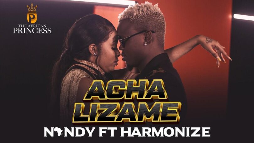 MP4 DOWNLOAD Nandy Ft Harmonize - Acha Lizame