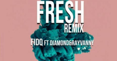 MP3 DOWNLOAD Fid Q Ft Diamond Platnumz & Rayvanny - Fresh Remix