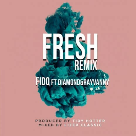 MP3 DOWNLOAD Fid Q Ft Diamond Platnumz & Rayvanny - Fresh Remix