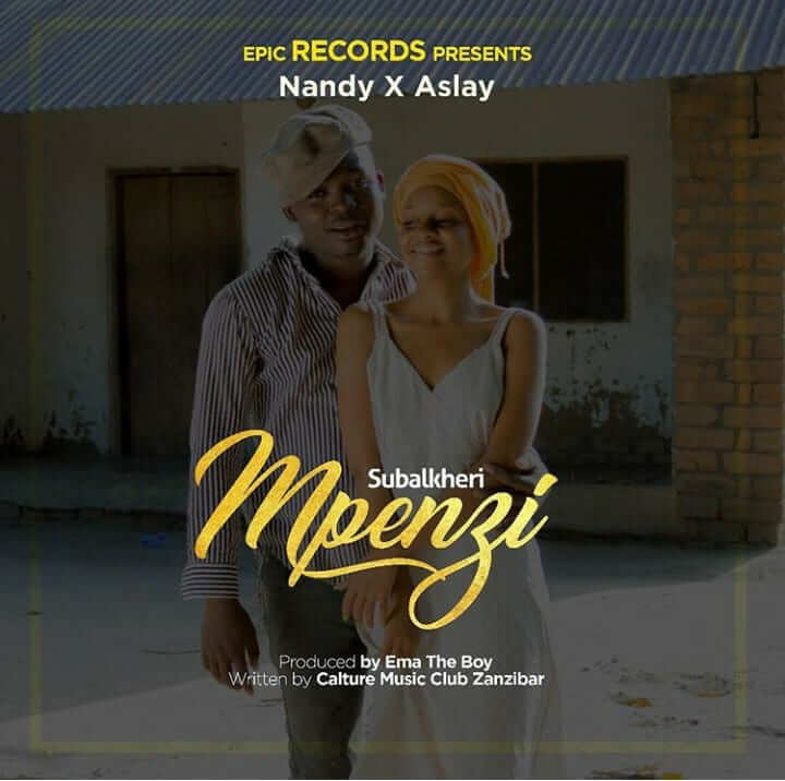 MP3 DOWNLOAD Nandy Ft Aslay - Subalkheri Mpenzi