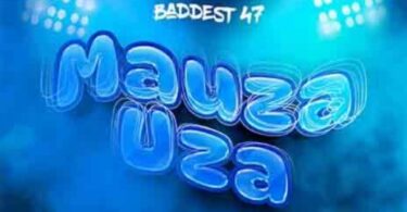 MP3 DOWNLOAD Baddest 47 – Mauzauza