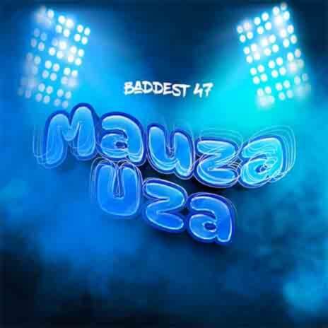 MP3 DOWNLOAD Baddest 47 – Mauzauza