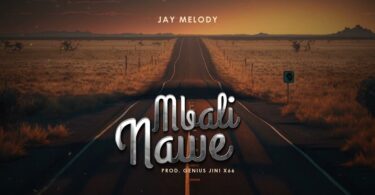 MP3 DOWNLOAD Jay Melody – Mbali Nawe