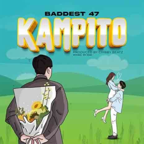 MP3 DOWNLOAD Baddest 47 – Kampito