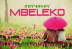 MP3 DOWNLOAD Rayvanny - Mbeleko