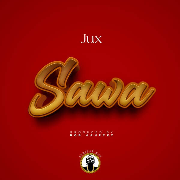 MP3 DOWNLOAD Jux – Sawa