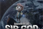 MP3 DOWNLOAD Baddest 47 - Sir God