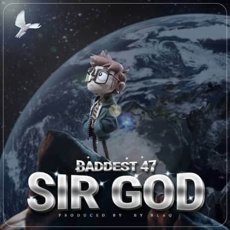 MP3 DOWNLOAD Baddest 47 - Sir God