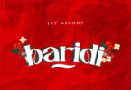 MP3 DOWNLOAD Jay Melody – Baridi