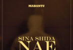 MP3 DOWNLOAD Mabantu – Sina Shida Nae