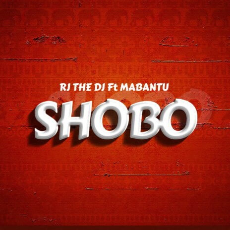 MP3 DOWNLOAD Rj the Dj Ft Mabantu – Shobo