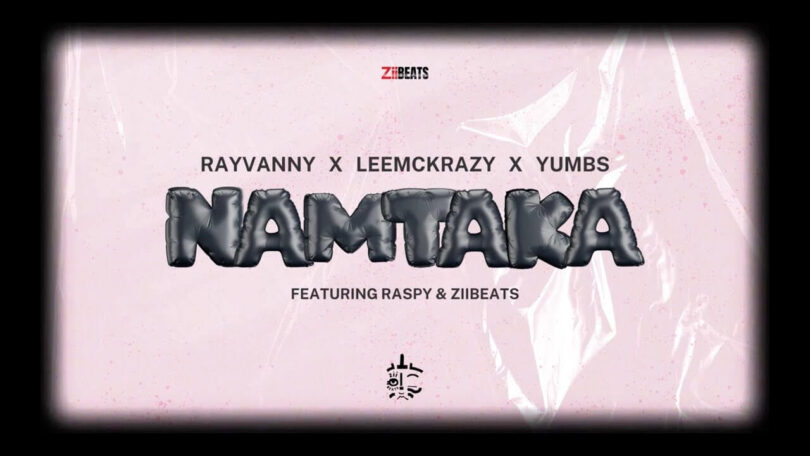 MP3 DOWNLOAD Rayvanny Ft Leemckrazy X Yumbs X Raspy & ZiiBeats - Namtaka