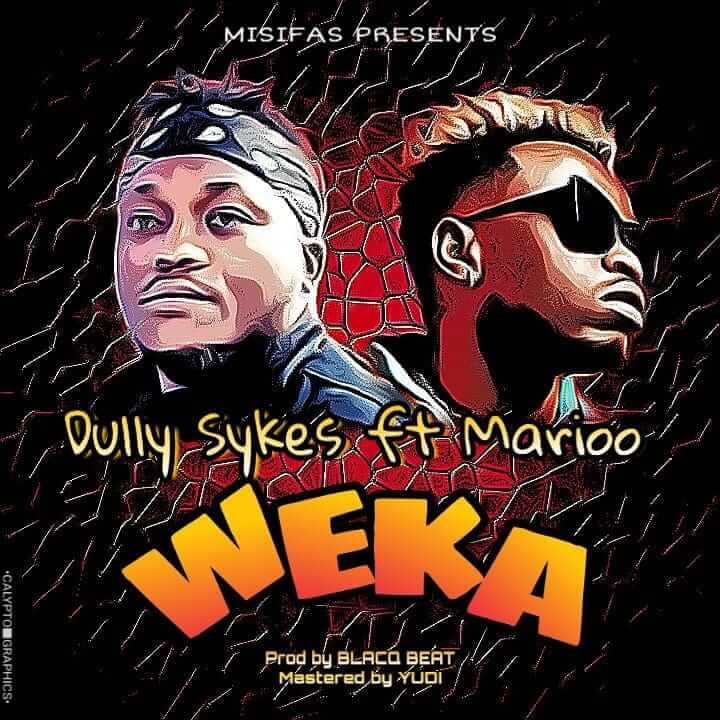 MP3 DOWNLOAD Marioo Ft DullySykes - Weka