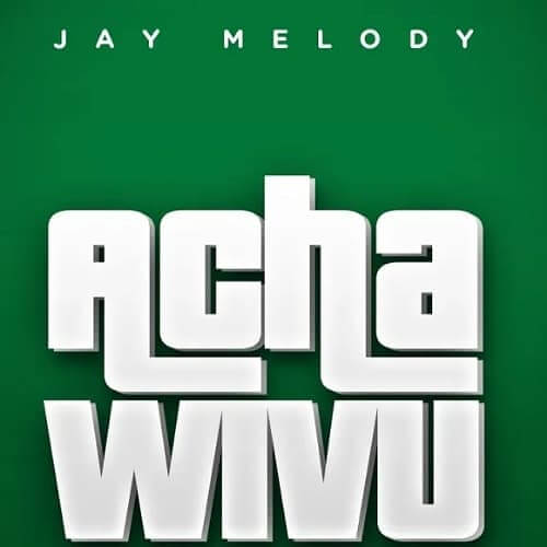 MP3 DOWNLOAD Jay Melody – Acha Wivu