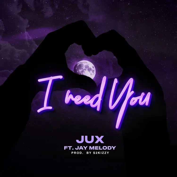 MP3 DOWNLOAD Jux Ft Jay Melody - I Need You