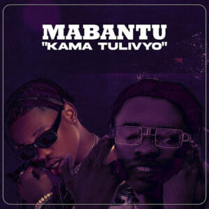 MP3 DOWNLOAD Mabantu Ft Whozu - Kama Tulivyo