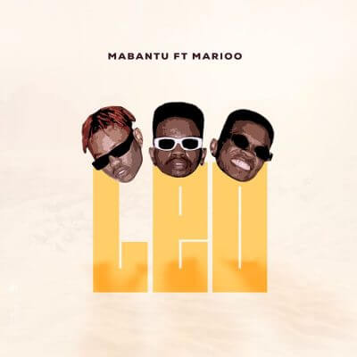 MP3 DOWNLOAD Mabantu Ft Marioo – Leo