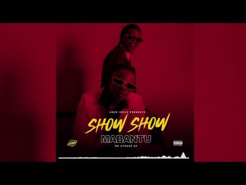 MP3 DOWNLOAD Mabantu Ft Marioo – Show Show