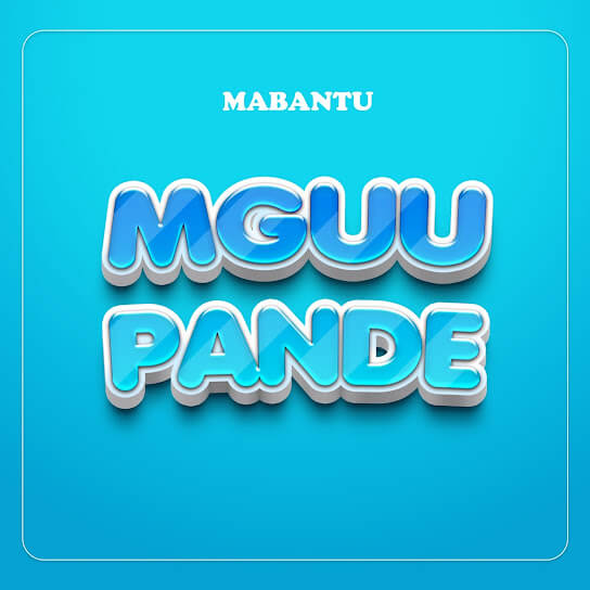 MP3 DOWNLOAD Mabantu – Mguu pande