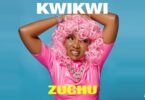 MP3 DOWNLOAD Zuchu - Kwikwi