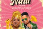 MP3 DOWNLOAD Zuchu Ft Innoss'B - Nani Remix