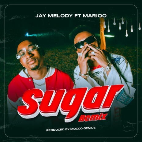 MP3 DOWNLOAD Jay Melody Ft Marioo - Sugar remix