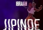 MP3 DOWNLOAD Ibraah - Jipinde