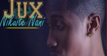 MP3 DOWNLOAD Jux – Nikuite Nani