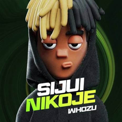 MP3 DOWNLOAD Whozu - Sijui Nikoje