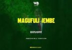 MP3 DOWNLOAD Rayvanny - Magufuli Jembe