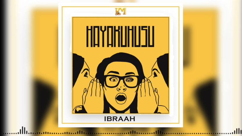 MP3 DOWNLOAD Ibraah - Hayakuhusu