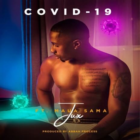 MP3 DOWNLOAD Jux Ft Maua Sama – Covid19