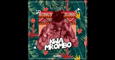 MP3 DOWNLOAD Whozu - Kwa Mrombo