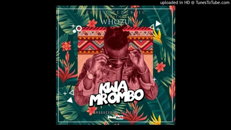 MP3 DOWNLOAD Whozu - Kwa Mrombo