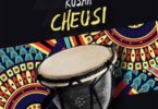 MP3 DOWNLOAD Kusah – Cheusi