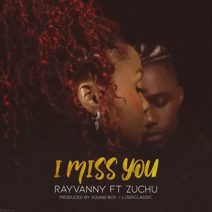 MP3 DOWNLOAD Rayvanny Ft Zuchu - I Miss You