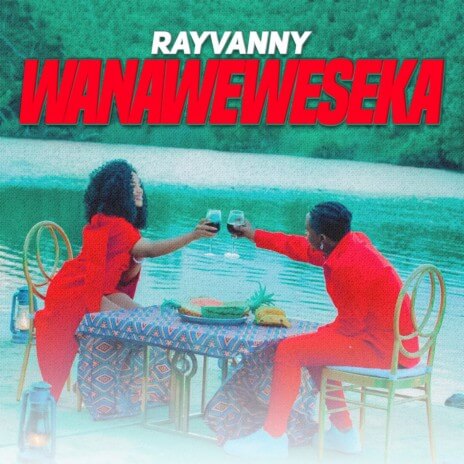 MP3 DOWNLOAD Rayvanny – Wanaweweseka