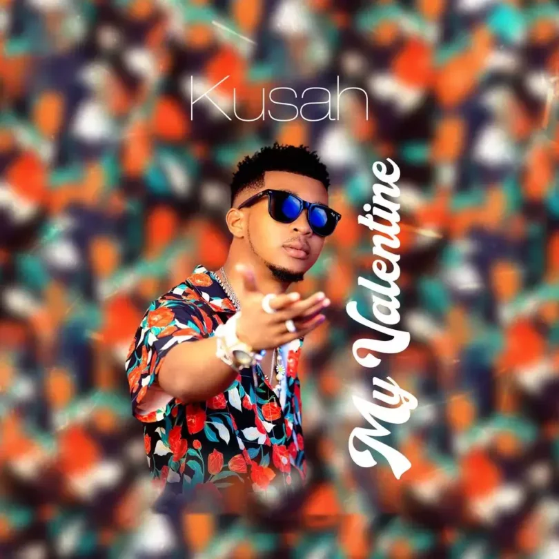 MP3 DOWNLOAD Kusah – My Valentine