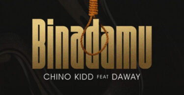 MP3 DOWNLOAD Chino Kidd Ft Daway - Binadamu