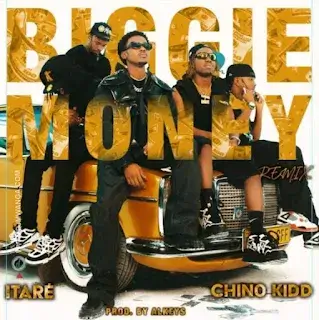 MP3 DOWNLOAD Itare Ft Chino Kidd - Biggie Money