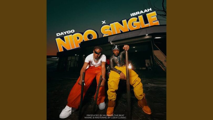 MP3 DOWNLOAD Dayoo Ft Ibraah - Nipo Single