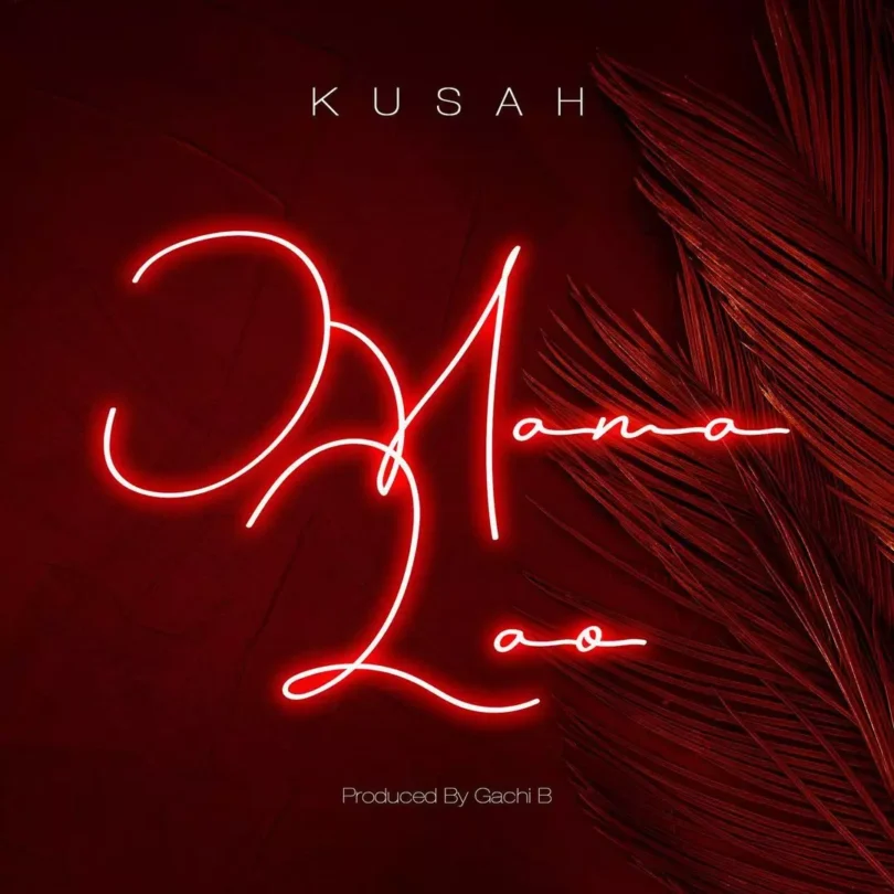 MP3 DOWNLOAD Kusah – Mama Lao