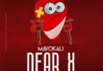 MP3 DOWNLOAD Mavokali – Dear X